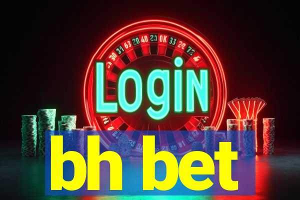 bh bet